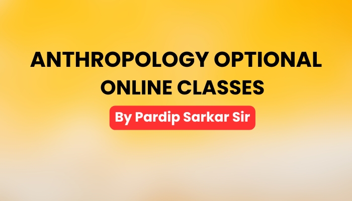 Anthropology Online Classes For UPSC Mains